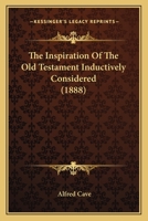 The Inspiration of the Old Testament Inductively Considered 1248352327 Book Cover