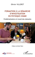 Formation à la démarche d'investigation en physique chimie: Problématisation et travail des obstacles (Pédagogie: Crises, Mémoires, Repères) 2343239495 Book Cover
