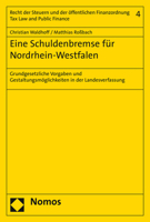 Eine Schuldenbremse Fur Nordrhein-Westfalen: Grundgesetzliche Vorgaben Und Gestaltungsmoglichkeiten in Der Landesverfassung 3848720787 Book Cover