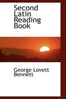 Second Latin Reading Book: Forming a Continuation of Easy Latin Stories for Beginners 1018254080 Book Cover
