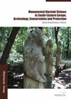 Monumental Polovtsian Statues in Eastern Europe: The Archaeology, Conservation and Protection 837656028X Book Cover
