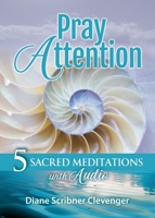 Pray Attention: 5 Sacred Meditations with Audio 1734158905 Book Cover