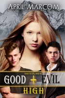 Good + Evil High 1680468855 Book Cover