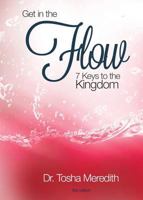 Get In The Flow: 7 Keys To The Kingdom 0991425928 Book Cover