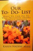 Our To Do List: What We Can Do To Help President Obama Rebuild America 0615285139 Book Cover