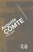 Auguste Comte (Key Sociologists) 0415385423 Book Cover