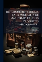Renseignement Sur Les Eaux Minérales De Marienbad Et Leurs Propriétés Médicinales... 1275627102 Book Cover