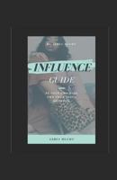Influence: The Guide 1794048421 Book Cover