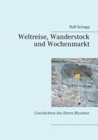 Weltreise, Wanderstock und Wochenmarkt: und andere Geschichten des Herrn Blyantur 3744818373 Book Cover