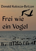 Frei wie ein Vogel 3756800113 Book Cover