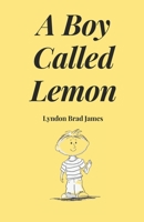 A Boy Called Lemon B0CKXJMZTK Book Cover