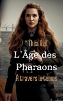 L'Âge des Pharaons: À travers le temps (French Edition) 2322599638 Book Cover