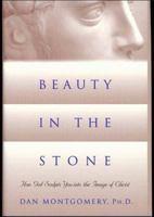 Beauty in the Stone: How God Sculpts You into the Image of Christ 0785277455 Book Cover
