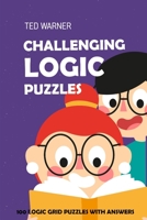 Challenging Logic Puzzles: Irupu Puzzles - 100 Logic Grid Puzzles With Answers 1981074945 Book Cover