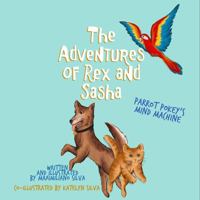 Parrot Pokey's Mind Machine (The Adventures of Rex and Sasha) 1735365807 Book Cover