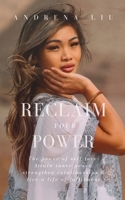 Reclaim Your Power: The power of self-love: Attain inner peace, strengthen relationships & live a life of fulfilment 106900460X Book Cover