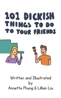 101 Dickish Things To Do To Your Friends B0BNZ6G33S Book Cover