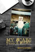 My Scars Tell a Story 1480995118 Book Cover