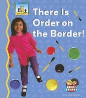 There Is Order on the Border! 1599285479 Book Cover