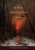 Le Bois des Cendres (French Edition) B09BCDWFCF Book Cover