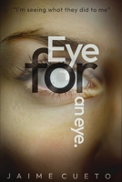 Eye for an eye.: " I‘m seeing what they did me" B0DRK8V34F Book Cover