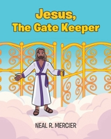 Jesus, The Gate Keeper 1644929759 Book Cover