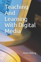 Teaching And Learning With Digital Media 1724161660 Book Cover