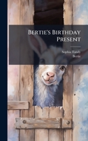 Bertie's Birthday Present 1024330575 Book Cover