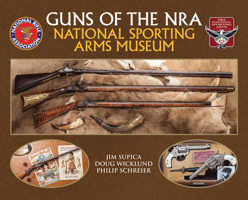Guns of the NRA National Sporting Arms Museum 0785835326 Book Cover