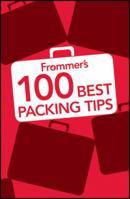 Frommer's 100 Best Packing Tips 1118164946 Book Cover