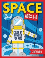 Space Color by Number for Kids: Coloring Activity for Ages 4 – 8 B08T46R96N Book Cover