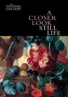 A Closer Look: Still Life 1857099613 Book Cover
