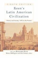 Keen's Latin American Civilization: History & Society, 1492 to the Present 0813341108 Book Cover