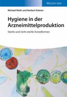 Hygiene in der Arzneimittelproduktion: Sterile und Nicht-Sterile Arzneiformen (German Edition) 3527338012 Book Cover