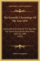 The Scientific Chronology of the Year 1839. 0353872776 Book Cover