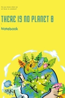 There is no Planet B: a notebook for the years to come 1670029557 Book Cover