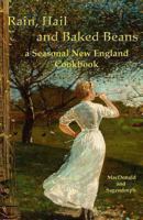 Rain, Hail, and Baked Beans: A New England Seasonal Cook Book 061587455X Book Cover