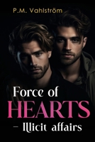 Force of Hearts - Illicit affairs 183671727X Book Cover
