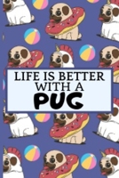 Life Is Better: Funny Pug Donut Cover Notebook Journal 6X9 Great Gift Idea For Pug Lovers Birthday Gift 1675601194 Book Cover