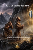 VULTUS VIVUS REGINAE: The Prophetic Triumph of Our Lady of Good Success of the Purification: From the Hidden Caverns of Europe to the High Altars of Quito B0H7FY5Y1M Book Cover