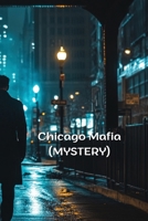 Chicago Mafia (MYSTERY) B0DR3DTSV3 Book Cover