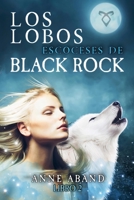 Los lobos escoceses de Black Rock: (Fantasía romántica) B0BCRTLWP5 Book Cover