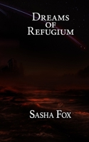 Dreams of Refugium 0989441423 Book Cover
