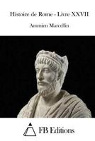 Histoire de Rome - Livre XXVII 1514877139 Book Cover
