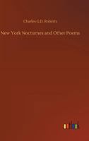 New York Nocturnes, and Other Poems 3744713954 Book Cover