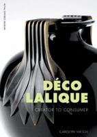Deco Lalique: Creator to Consumer 0888544472 Book Cover
