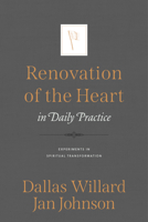 Renovation of the Heart in Daily Practice: Experiments in Spiritual Transformation 1576838099 Book Cover