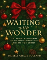 Waiting with Wonder: An Advent Devotional for Women Preparing Their Hearts for Christ (Star of Christmas Devotions) B0G6JSD2JW Book Cover