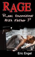 RAGE: Real Exorcisms With Father P 108721114X Book Cover