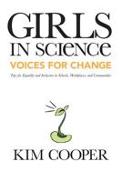 Girls in Science: Voices for Change: Tips for Equality and Inclusion in Schools, Workplaces, and Communities 1723807974 Book Cover